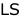 LS