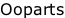 Ooparts